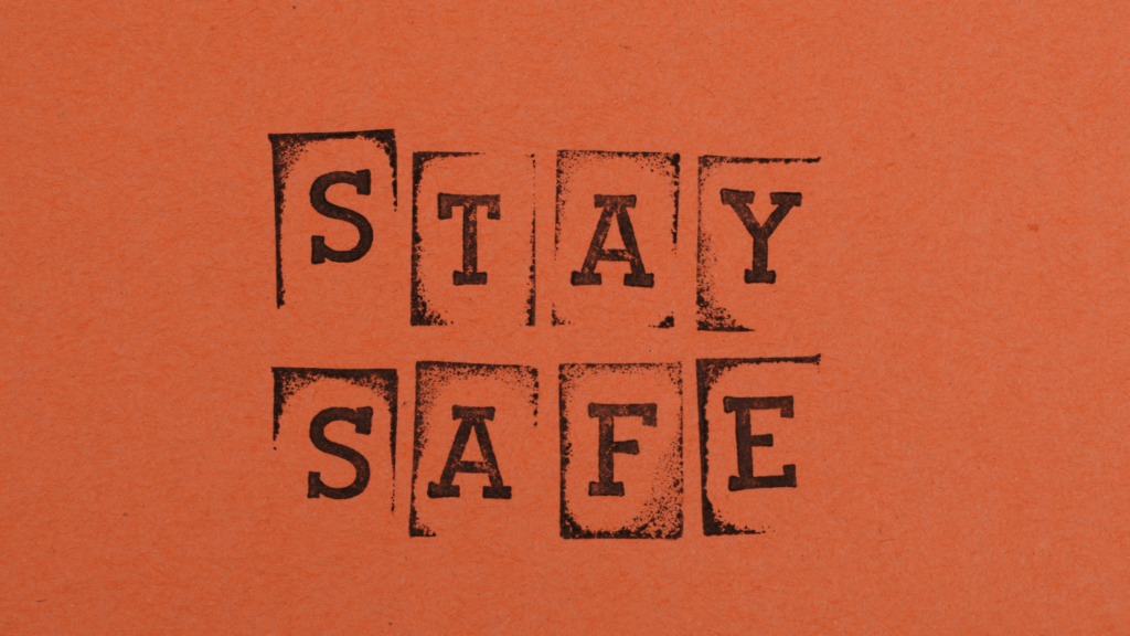 stay safe written on it