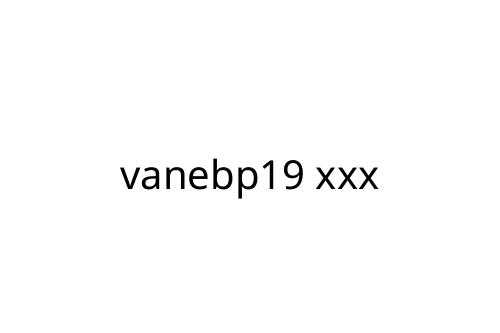 vanebp19 xxx
