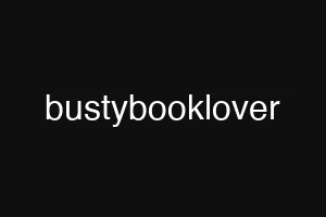 bustybooklover