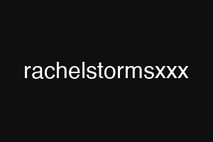 rachelstormsxxx