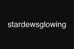 stardewsglowing