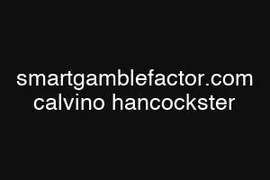 smartgamblefactor.com calvino hancockster
