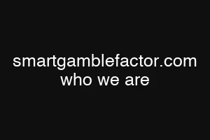 smartgamblefactor.com who we are