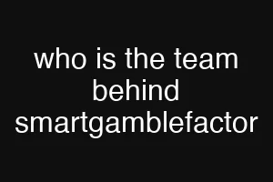 who is the team behind smartgamblefactor
