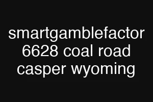 smartgamblefactor 6628 coal road casper wyoming